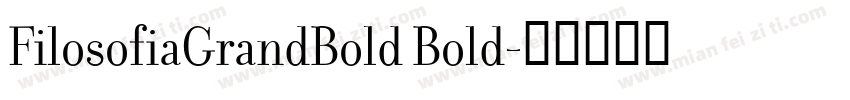 FilosofiaGrandBold Bold字体转换